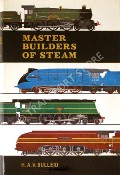Book cover of Master Builders of Steam  by BULLEID, H.A.V. 